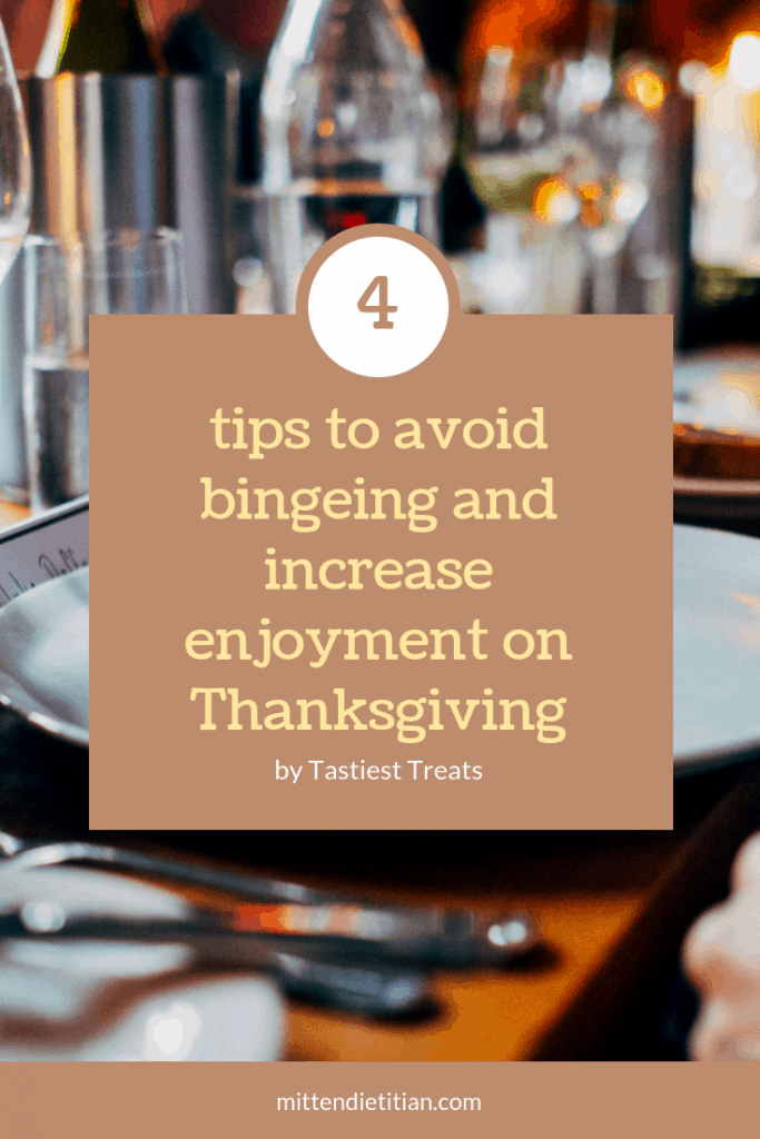 Great read! Here are 4 tips to reduce bingeing and increase enjoyment on Thanksgiving! #healthyeating #foodfreedom #intuitiveeating