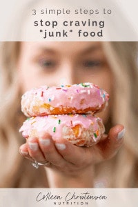 3 Steps To Stop Craving Junk Food - Colleen Christensen Nutrition