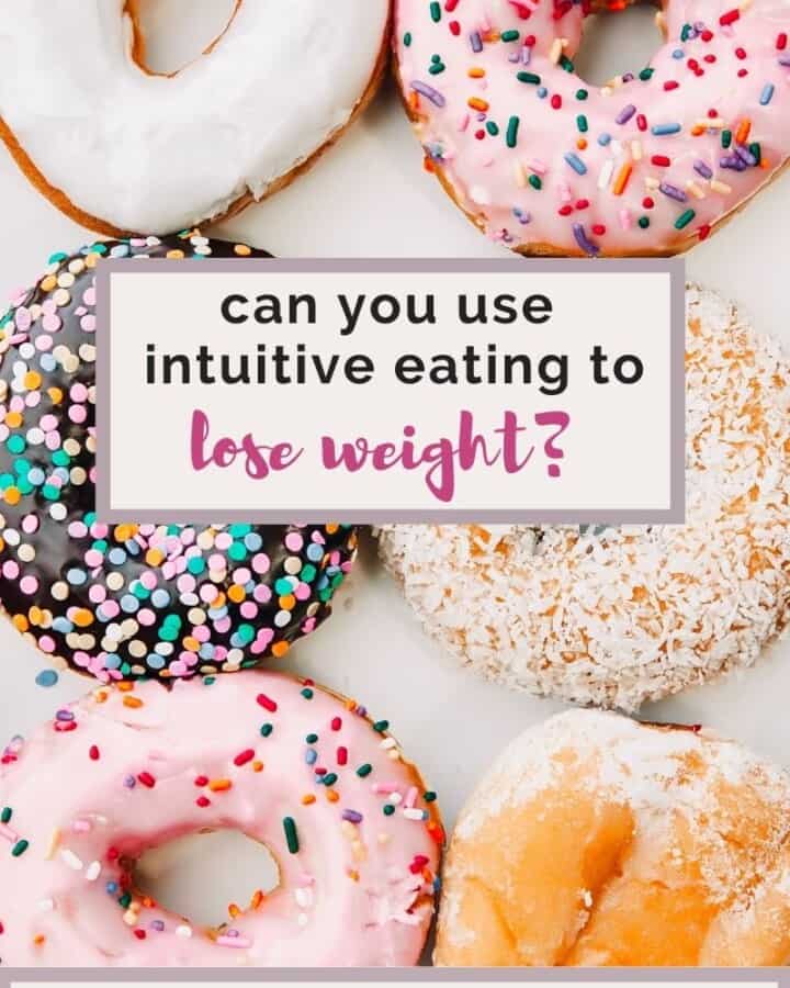 Can you use intuitive eating to lose weight?