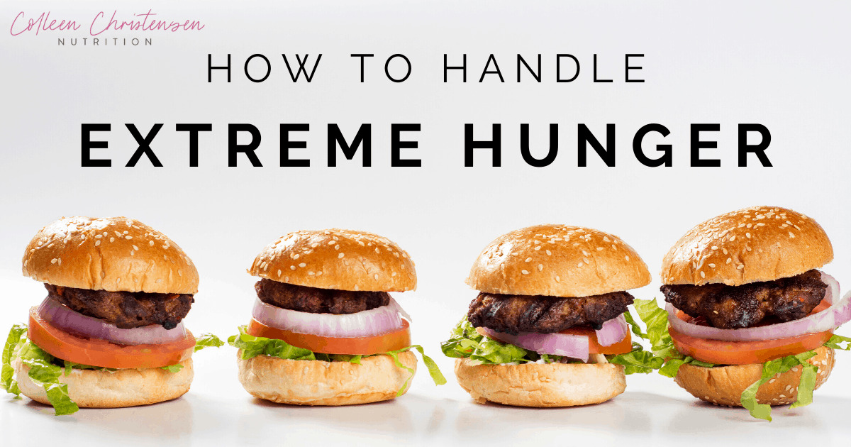 The Truth About Extreme Hunger - Colleen Christensen Nutrition