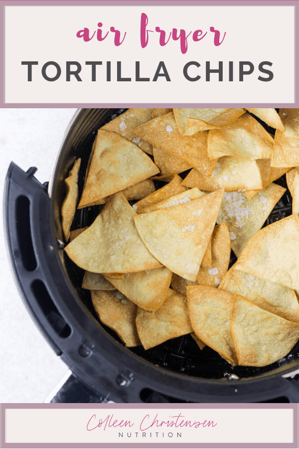 Air Fryer Tortilla Chips Colleen Christensen Nutrition