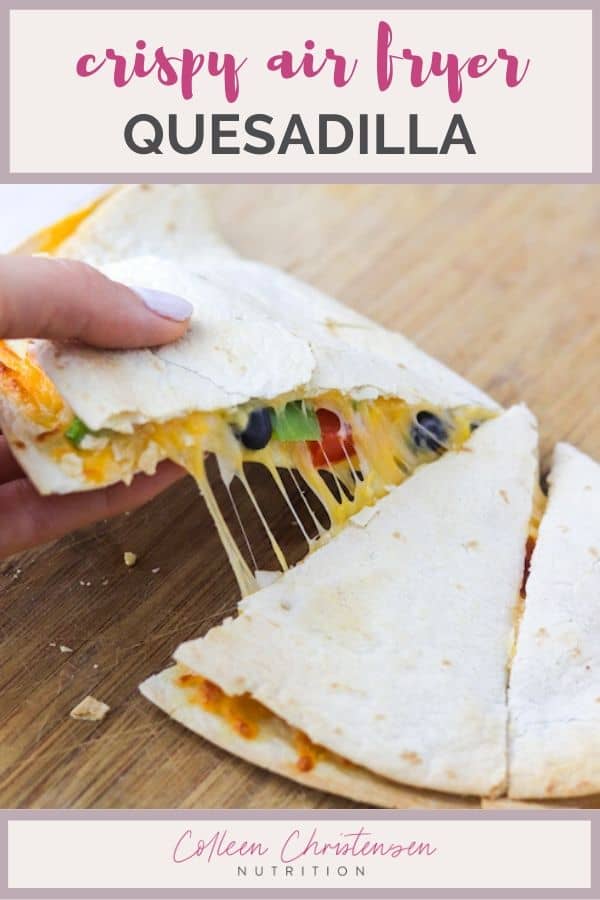 Crispy Air Fryer Quesadilla Colleen Christensen Nutrition