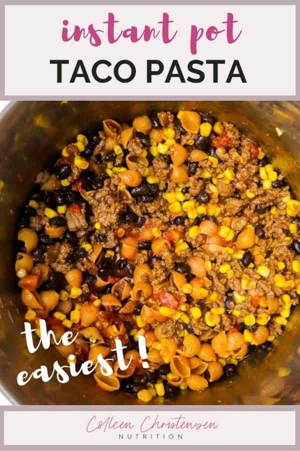 Insanely Easy Instant Pot Taco Pasta Colleen Christensen Nutrition