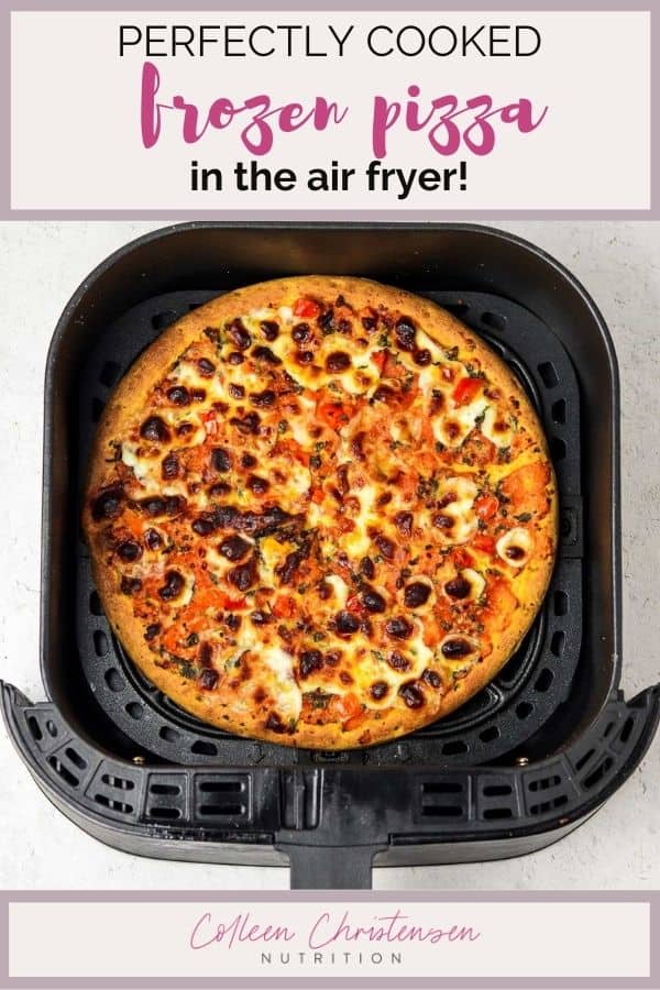 Perfectly Cooked Air Fryer Frozen Pizza Colleen Christensen Nutrition