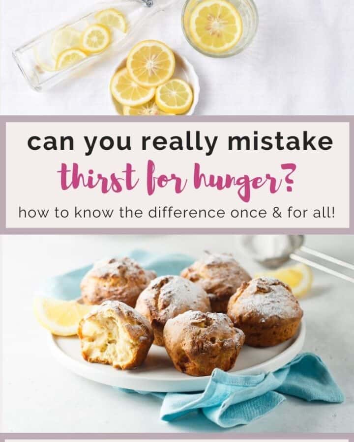 can you REALLY mistake thirst for hunger?