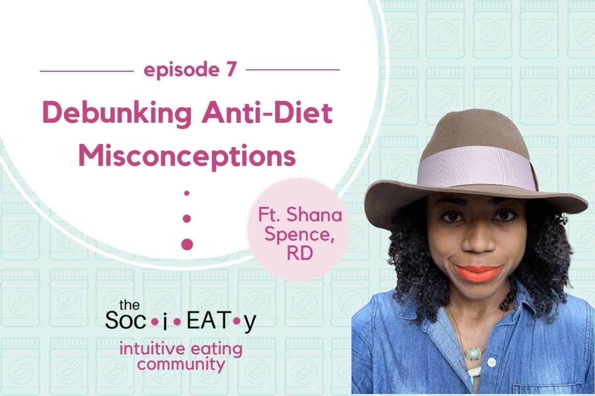 Debunking Anti-Diet Misconceptions Ft. Shana Spence [ @thenutritiontea] blog