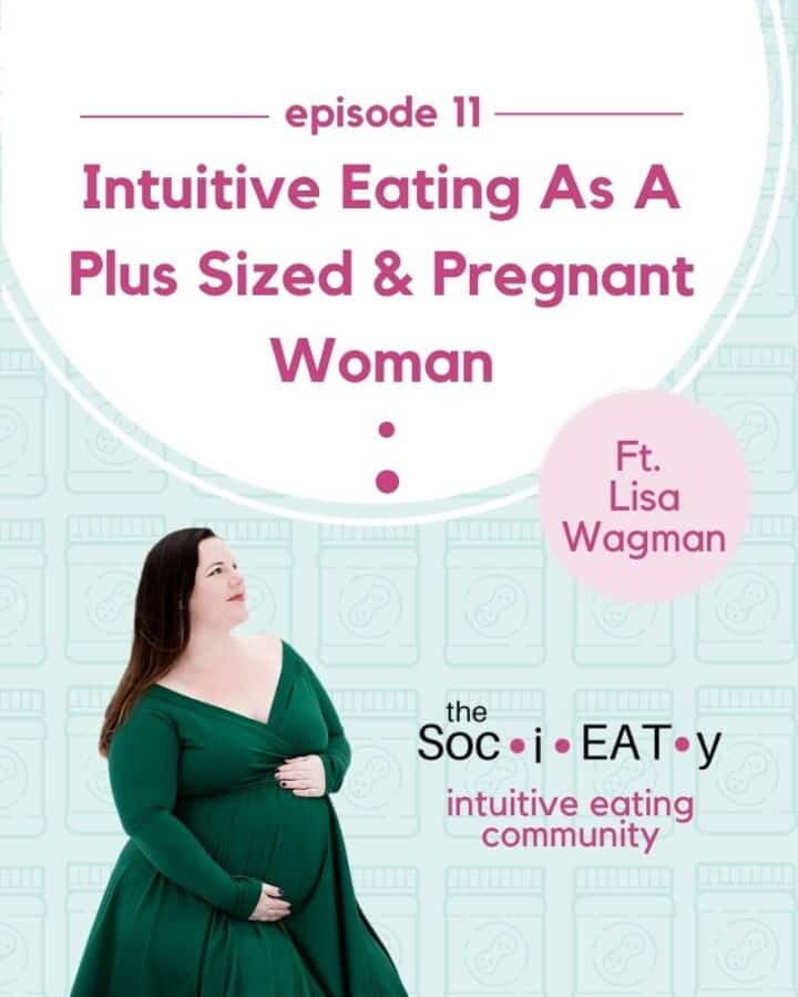 Intuitive Eating As A Plus Sized & Pregnant Woman Feat. Lisa Wagman featured