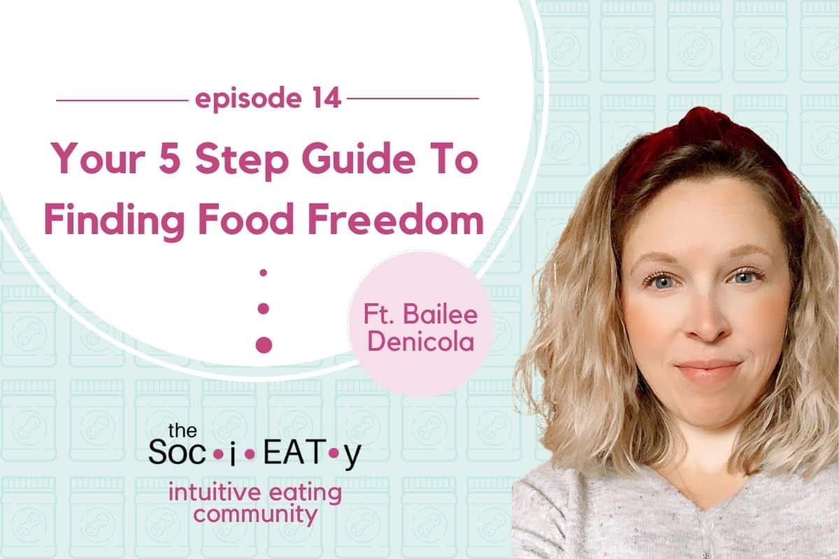 Your 5 Step Guide To Finding Food Freedom [feat. Bailee Denicola] blog