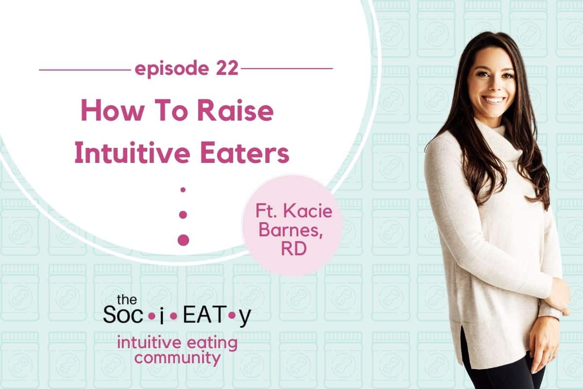 Raising Intuitive Eaters [feat. Kacie Barnes, MCN, RDN] blog