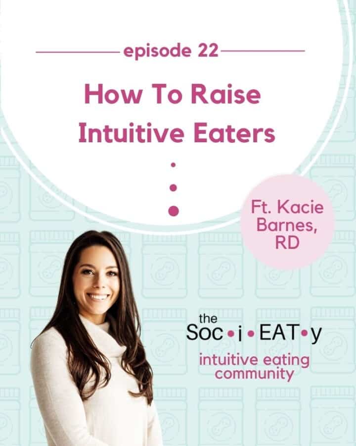 Raising Intuitive Eaters [feat. Kacie Barnes, MCN, RDN] featured