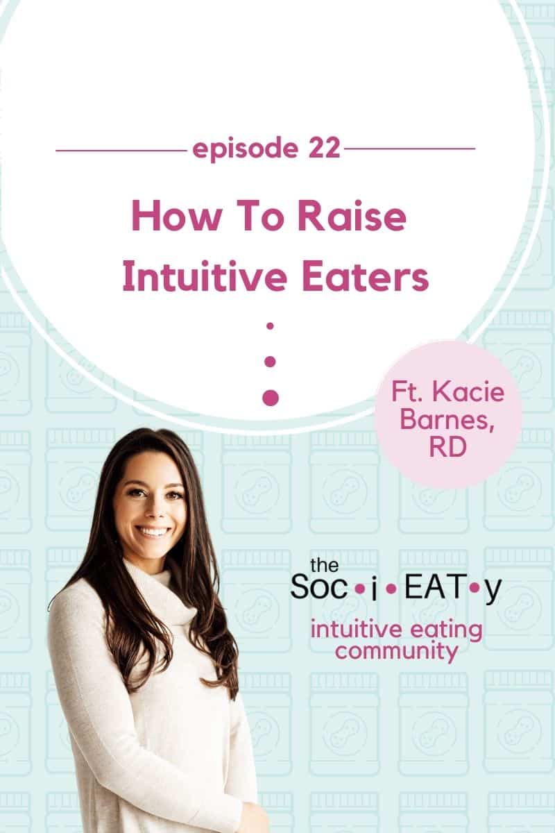 Raising Intuitive Eaters [feat. Kacie Barnes, MCN, RDN] featured