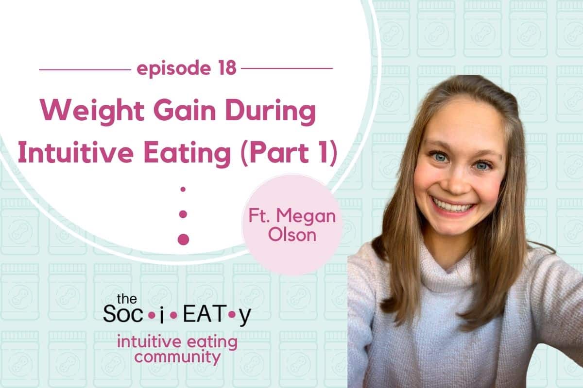 Weight Gain During Intuitive Eating (Part 1) [feat. Megan Olson] blog