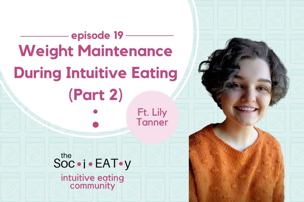 Weight Maintenance During Intuitive Eating (Part 2) [feat. Lily Tanner] blog