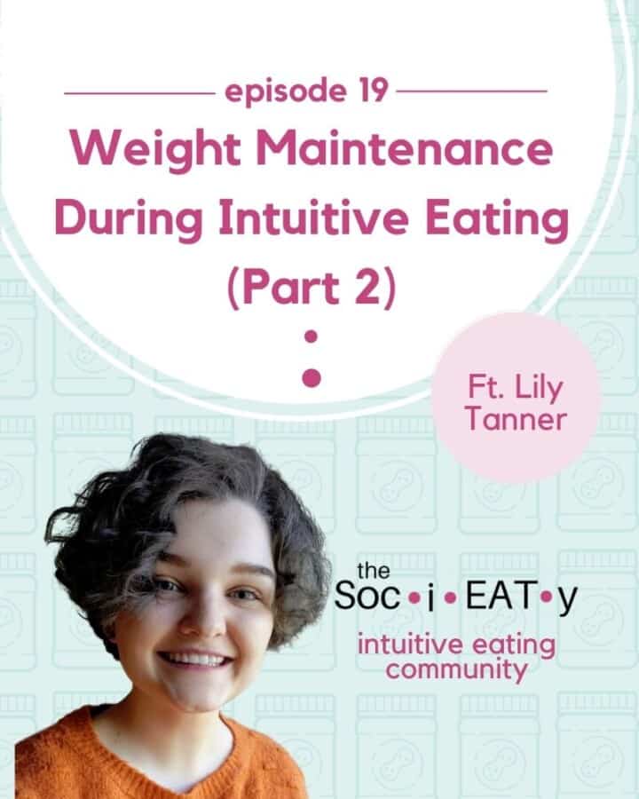 Weight Maintenance During Intuitive Eating (Part 2) [feat. Lily Tanner] featured