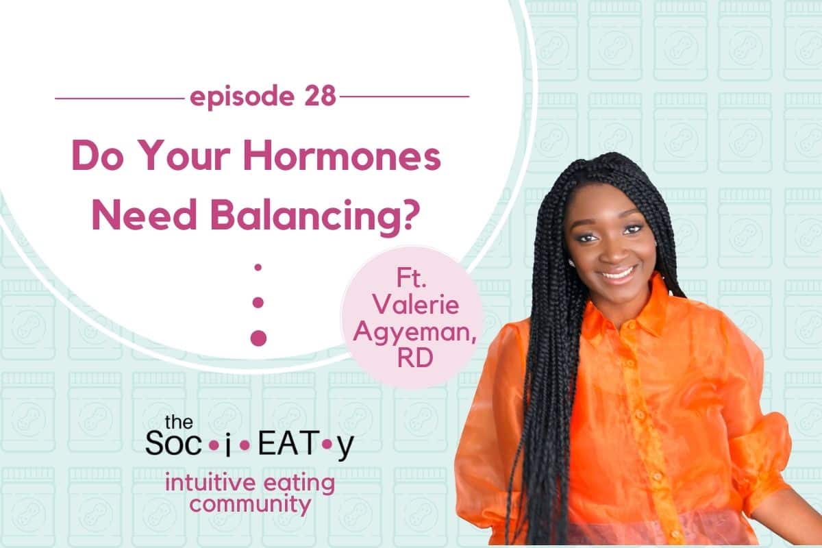 Do Your Hormones Need Balancing? [feat. Valerie Agyeman, RD, LD] blog