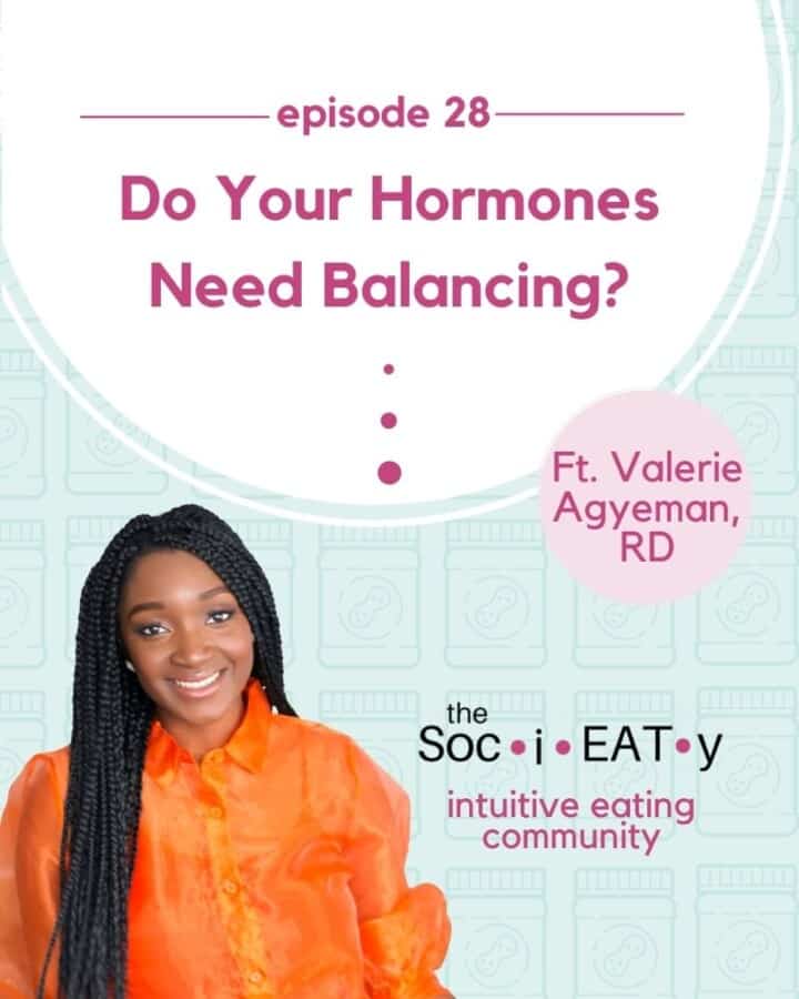 Do Your Hormones Need Balancing? [feat. Valerie Agyeman, RD, LD] featured