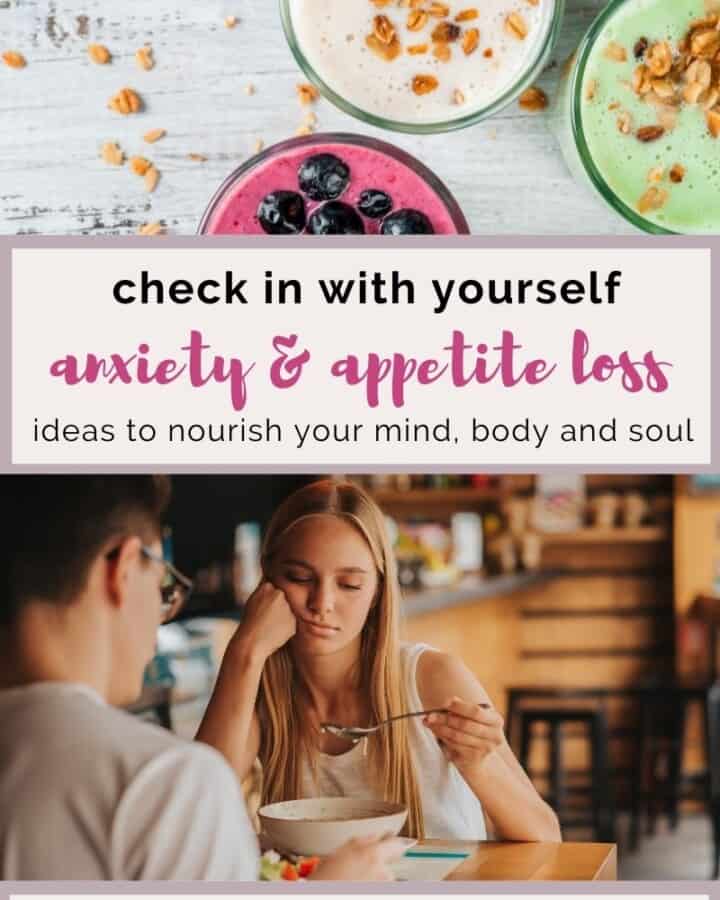 Check in with yourself anxiety and appetite loss.