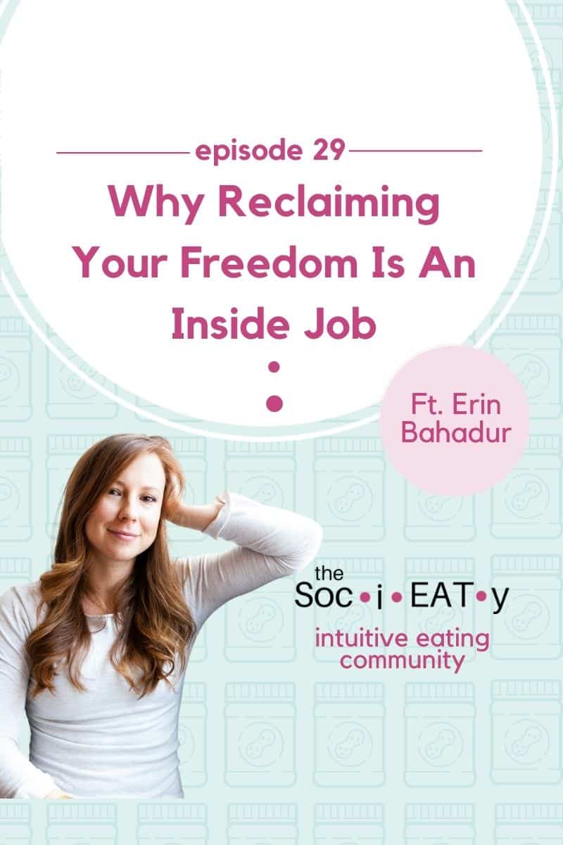 Why Reclaiming Your Freedom Is An Inside Job [feat. Erin Bahadur] featured