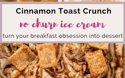 Cinnamon Toast Crunch no churn ice cream.