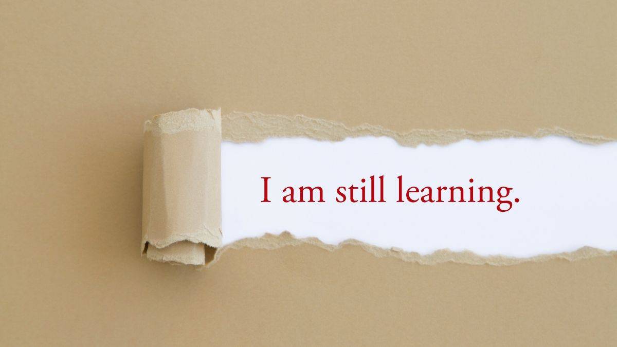 The phrase I am still learning in red font, learning when you are hungry and when to stop when you are full is something you continue to learn throughout your life.