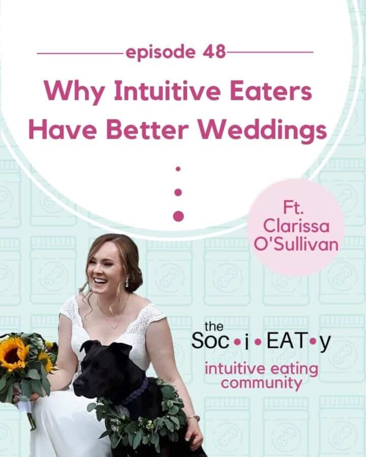 Why Intuitive Eaters Have Better Weddings [feat. Clarissa O'Sullivan] featured