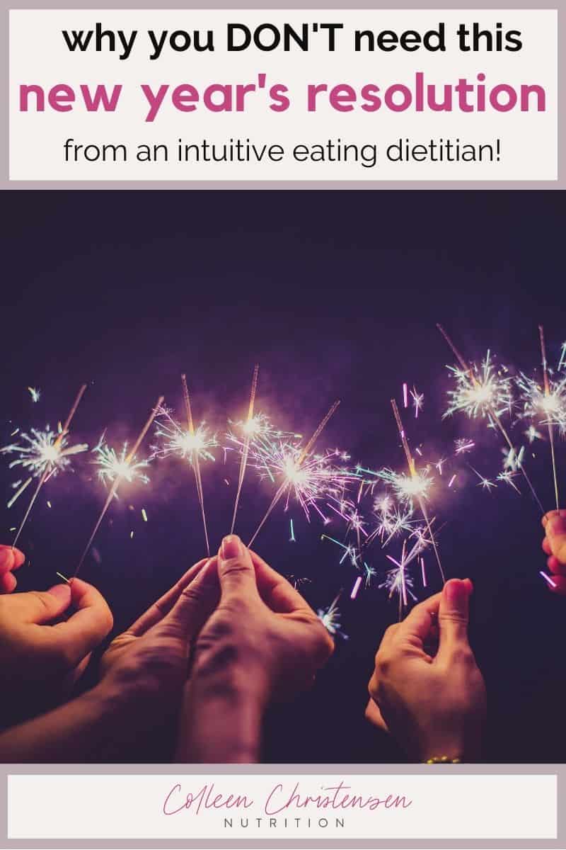 Why You DON’T Need a Weight Loss New Year’s Resolution Colleen Christensen Nutrition