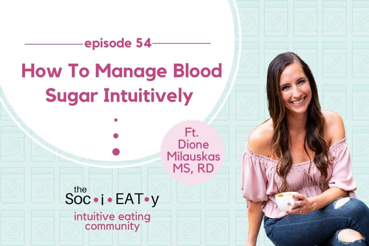 How to Manage Blood Sugar Intuitively [feat. Dione Milauskas MS, RD] blog