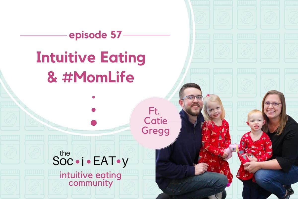 Intuitive Eating & Mom Life [feat. Catie Gregg] blog