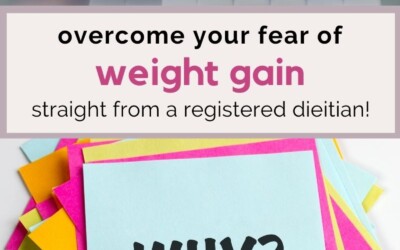 3-overcome your fear of weight gain straight from a registered dietitian.