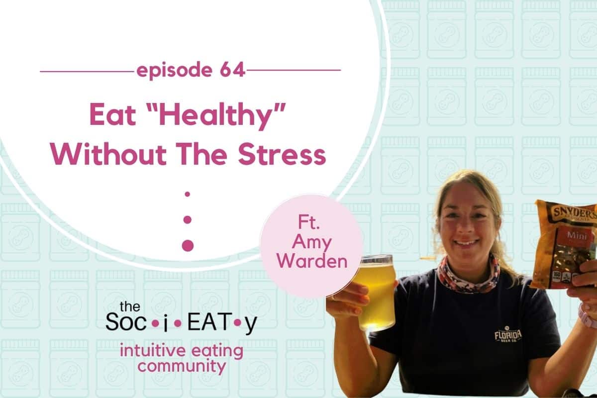 Eat “Healthy” Without the Stress [feat. Amy Warden] blog