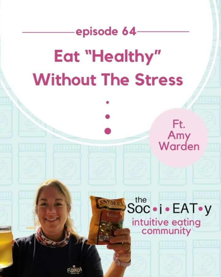 Eat “Healthy” Without the Stress [feat. Amy Warden] feature