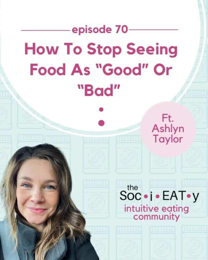 How to Stop Seeing Food as Good or Bad [feat. Ashlyn Taylor] feature