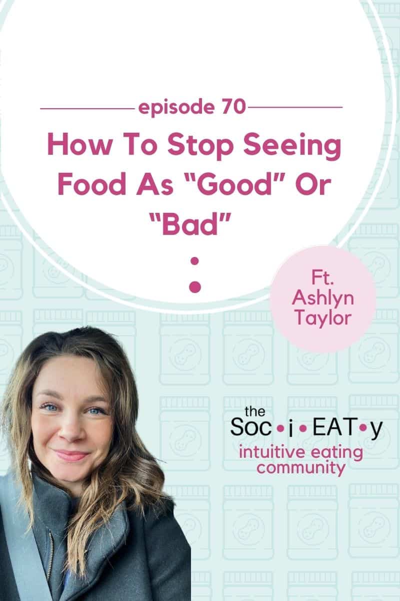 How to Stop Seeing Food as Good or Bad [feat. Ashlyn Taylor] feature